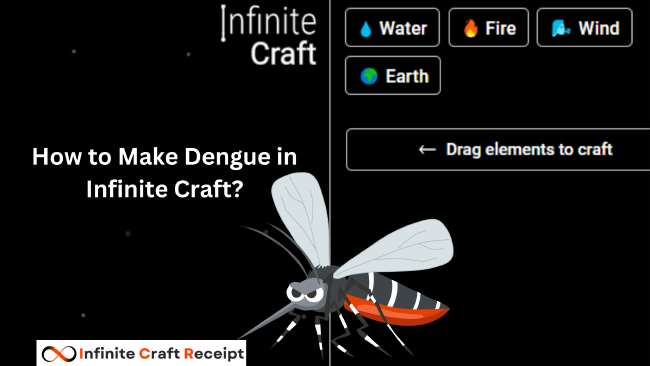 How to Make Dengue in Infinite Craft