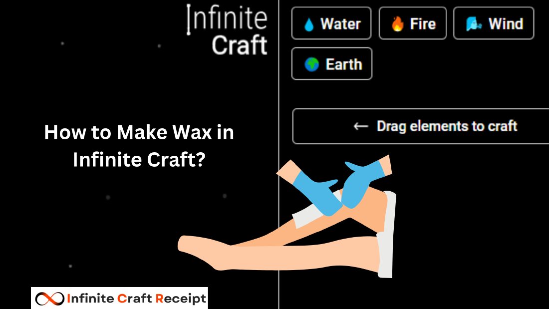 How to Make Wax in Infinite Craft