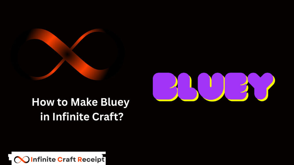 How to Make Bluey in Infinite Craft