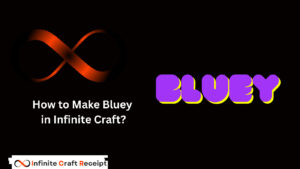 How to Make Bluey in Infinite Craft