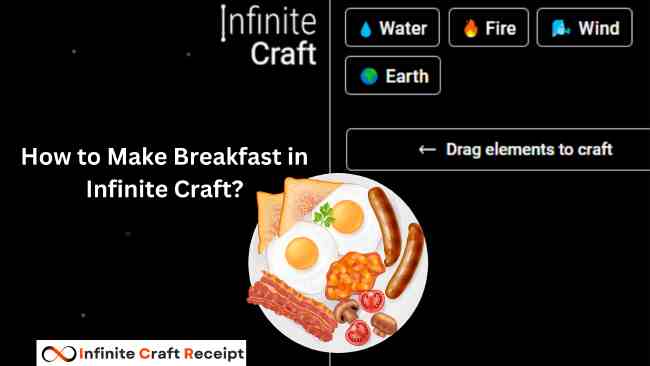 How to Make Breakfast in Infinite Craft