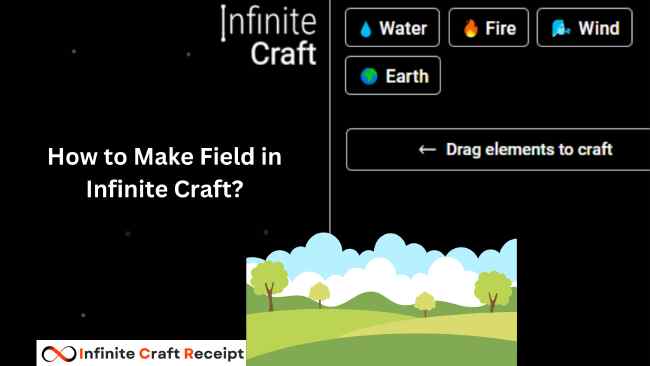 How to Make Field in Infinite Craft