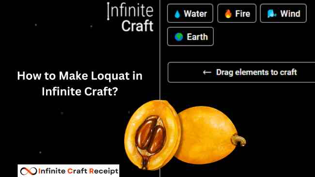 How to Make Loquat in Infinite Craft