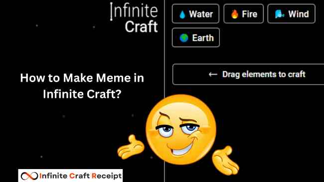 How to Make Meme in Infinite Craft? 5 Easy Steps