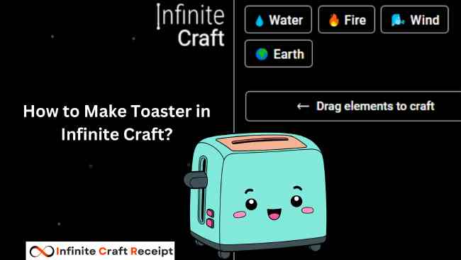 How to Make Toaster in Infinite Craft