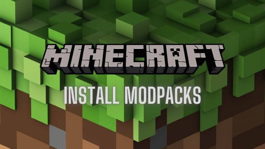 How to Install Modpacks in Minecraft